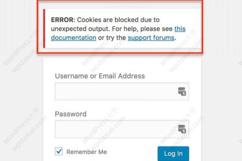 解决WordPress无法登录 ERROR: cookies are blocked due to unexpected output