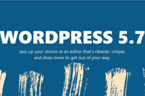 WordPress 5.7 新功能一览（延迟加载、HTTPS、UI更新、新API等）