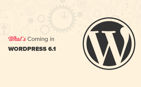 WordPress 6.1 正式版已发布，最全新功能图文介绍