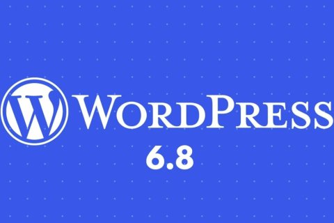 WordPress 6.8 新功能：安全升级、性能提升、编辑器增强等