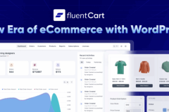 FluentCart:优秀的WordPress商城插件,最有希望替代WooCommerce和EDD