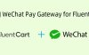 FluentCart 微信支付网关插件：WPKJ WeChat Pay Gateway for FluentCart