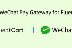 FluentCart 微信支付网关插件：WPKJ WeChat Pay Gateway for FluentCart